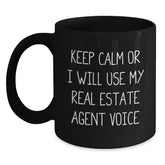 Funny Real Estate Agent Gifts from Friends, Unique Graduation Mug for Men, Keep Calm Or I Will Use My Real Estate Agent Voice Black Coffee Mug - Main